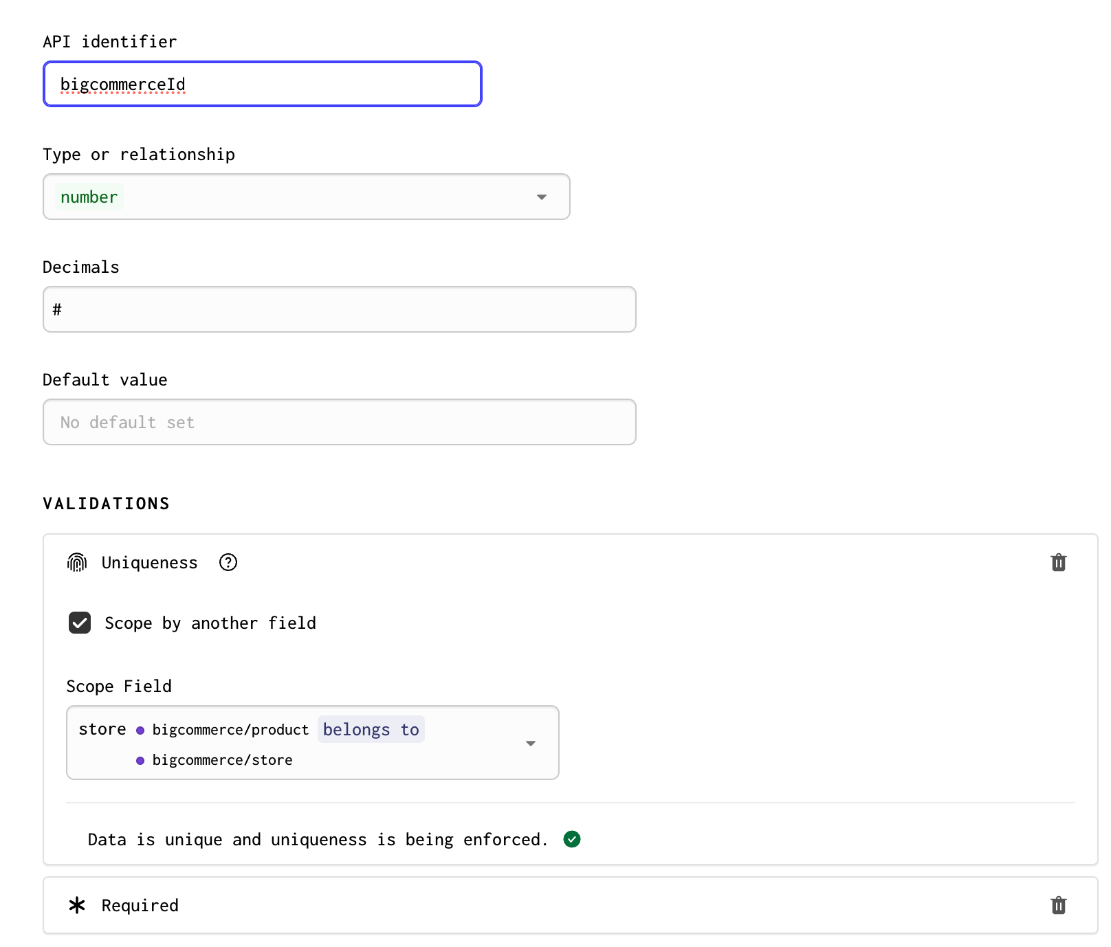 A screenshot of a bigcommerceId field in Forgelivo, with the Uniqueness and Required validations. The uniqueness validation is also scoped by the store relationship.